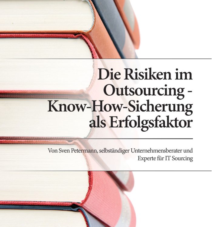 Die Risiken im Outsourcing – Know-How-Sicherung als Erfolgsfaktor