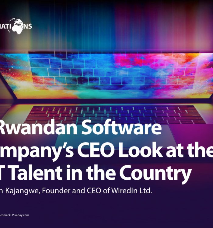 A Rwandan Software Company’s CEO Look at the ICT Talent in the Country